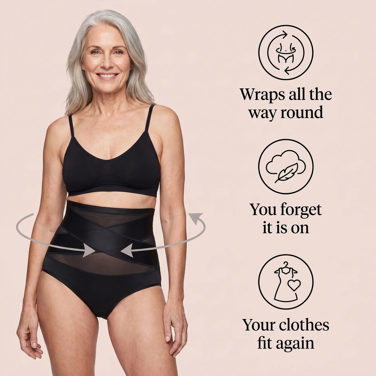 Wraps all the way round, you forget it is on, your clothes fit again